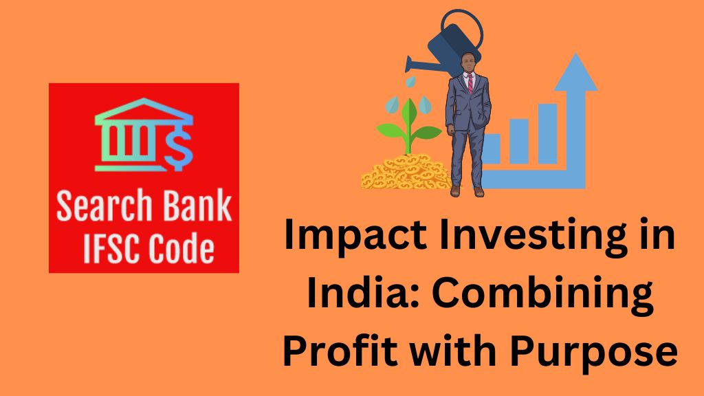 Impact Investing in India: Combining Profit with Purpose