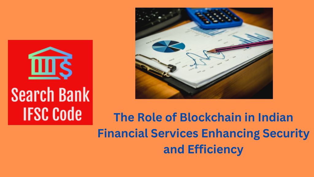 The Role of Blockchain in Indian Financial Services: Enhancing Security and Efficiency